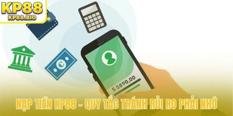 Nạp tiền KP88 - Quy tắc tránh rủi ro phải nhớ