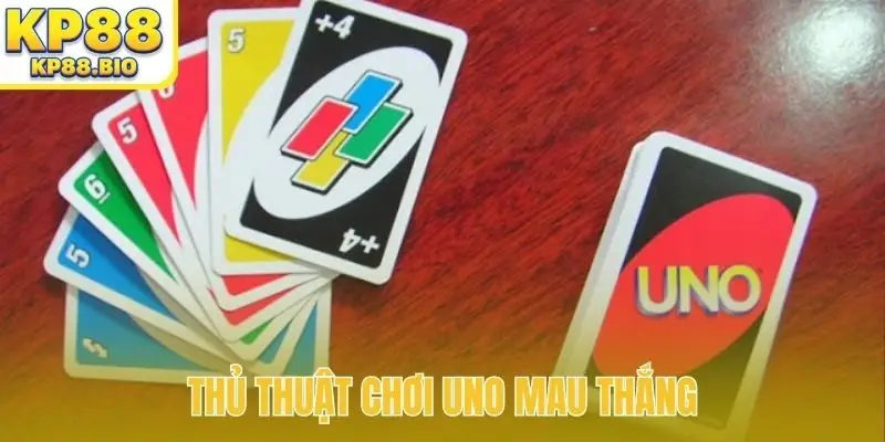 Thủ thuật chơi Uno mau thắng